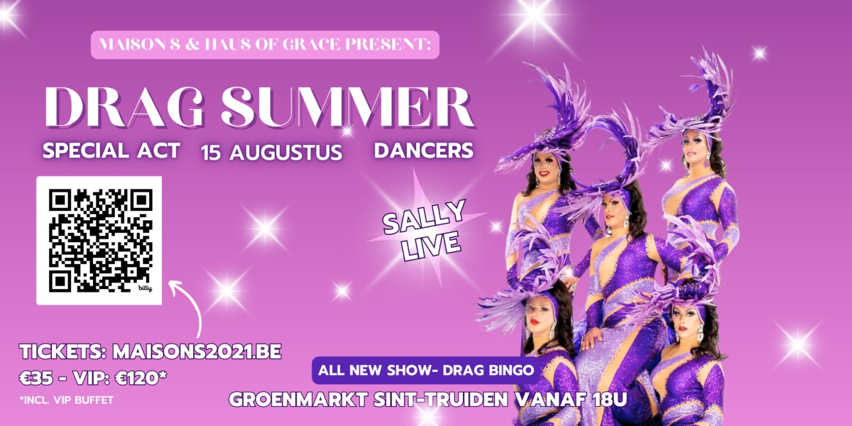 sint truiden - sintruin begot - drag show - drag summer - haus of grace - event - zomerevent